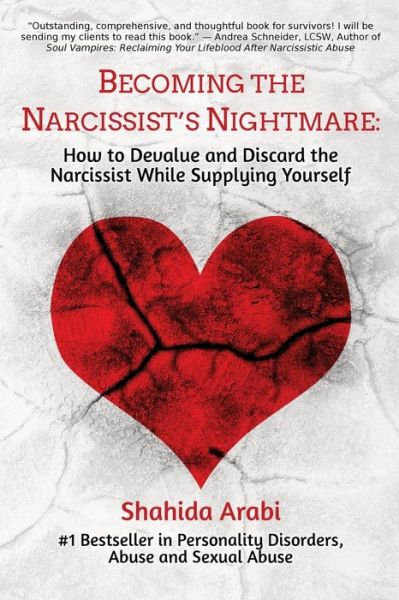 Becoming the Narcissist's Nightmare - Shahida Arabi - Książki - Scw Archer Publishing - 9781533752703 - 12 sierpnia 2016