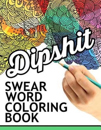 Swear words coloring book - Rude Team - Livros - Createspace Independent Publishing Platf - 9781534771703 - 19 de junho de 2016