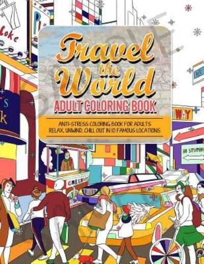 Cover for Hauk Coloring Books for Adults · Travel the World Adult Coloring Book (Paperback Book) (2016)