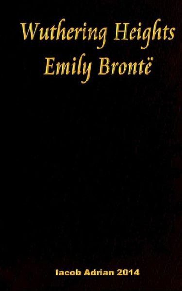 Cover for Iacob Adrian · Wuthering Heights Emily Bronte (Paperback Bog) (2016)