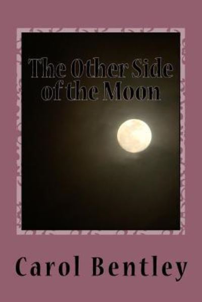 Cover for Carol a Bentley · The Other Side of the Moon (Paperback Book) (2016)