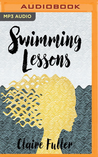 Cover for Claire Fuller · Swimming Lessons (MP3-CD) (2017)