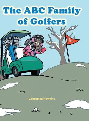 Cover for Constance Hawkins · The ABC Family of Golfers (Hardcover Book) (2017)