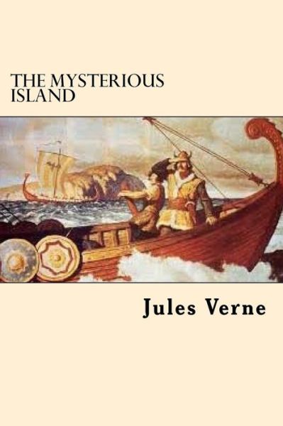 The Mysterious island - Jules Verne - Boeken - Createspace Independent Publishing Platf - 9781546606703 - 10 mei 2017