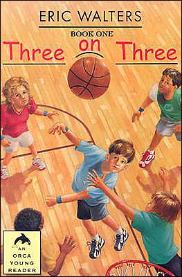 Cover for Eric Walters · Three on Three (Orca Young Readers) (Pocketbok) (1999)