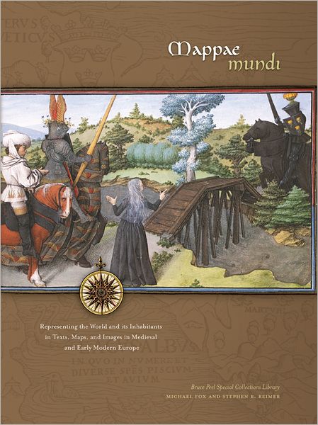 Mappae Mundi: Representing the World and its Inhabitants in Texts, Maps, and Images in Medieval and Early Modern Europe - Bruce Peel Special Collections - Michael Fox - Książki - University of Alberta Press - 9781551952703 - 1 lutego 2008