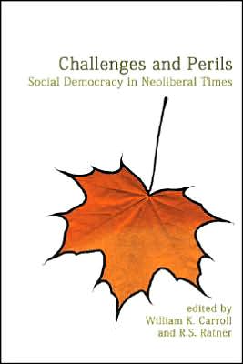 Cover for William K. Carroll · Challenges and Perils: Social Democracy in Neoliberal Times (Paperback Book) (2006)