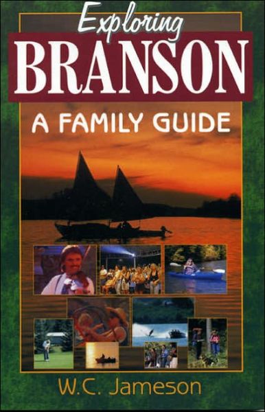 Exploring Branson: A Family Guide - W.C. Jameson - Kirjat - Taylor Trade Publishing - 9781556225703 - torstai 30. huhtikuuta 1998