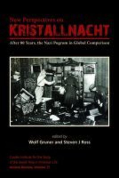 New Perspectives on Kristallnacht: After 80 Years, the Nazi Pogrom in Global Comparison - The Jewish Role in American Life: an Annual Review - - Books - Purdue University Press - 9781557538703 - November 30, 2019