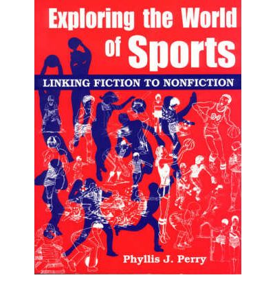 Cover for Phyllis J. Perry · Exploring the World of Sports: Linking Fiction to Nonfiction (Paperback Book) [Annotated edition] (1998)