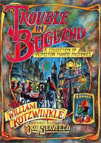 Cover for William Kotzwinkle · Trouble in Bugland: A Collection of Inspector Mantis Mysteries (Paperback Book) [5th edition] (2015)