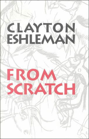 Cover for Clayton Eshleman · From Scratch (Paperback Book) [Signed edition] (1998)