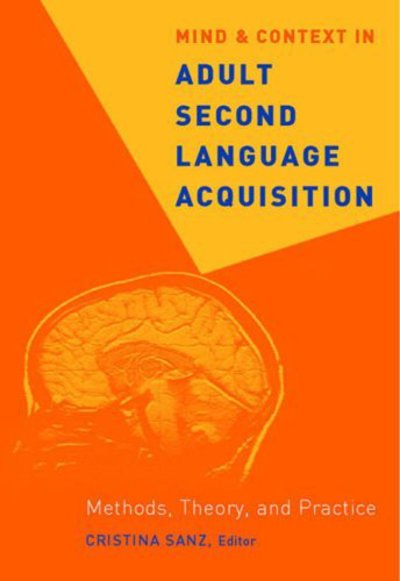 Cover for Cristina Sanz · Mind and Context in Adult Second Language Acquisition: Methods, Theory, and Practice (Paperback Bog) (2005)