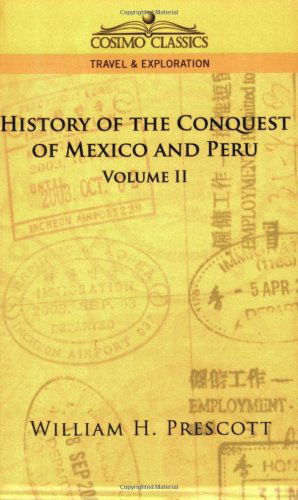 Cover for William H. Prescott · History of the Conquest of Mexico and Peru, Vol. II (Paperback Book) (2005)