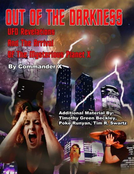 Out of the Darkness: Ufo Revelations and the Arrival of the Mysterious Planet X - Commander X - Libros - Inner Light - Global Communications - 9781606111703 - 3 de febrero de 2014