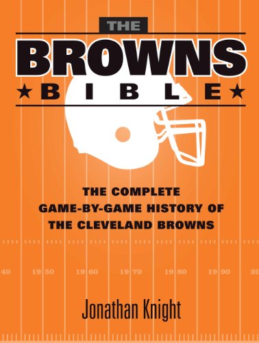 Cover for Jonathan Knight · The Browns Bible: The Complete Game-by-Game History of the Cleveland Browns (Inbunden Bok) (2013)