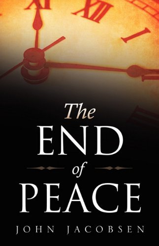 John Jacobsen · The End of Peace (Paperback Bog) (2010)