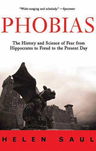 Cover for Helen Saul · Phobias: the History and Science of Fear from Hippocrates to Freud to the Present Day (Paperback Book) (2012)