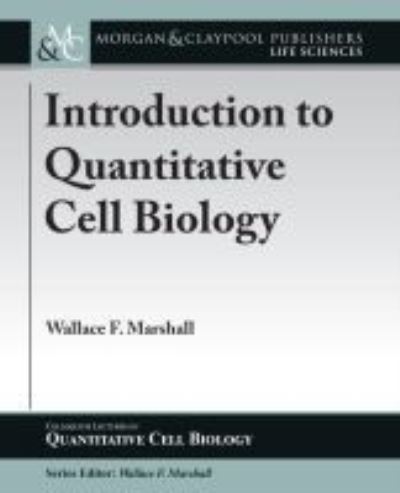 Cover for Wallace F. Marshall · Introduction to Quantitative Cell Biology (Book) (2017)