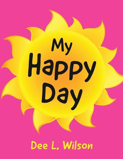 Cover for Dee L Wilson · My Happy Day (Paperback Book) (2019)