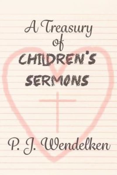 Cover for P J Wendelken · A Treasury of Children's Sermons (Paperback Book) (2016)