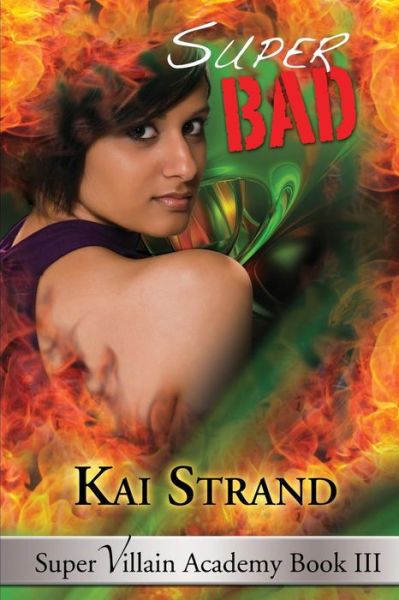 Cover for Kai Strand · Super Bad: Super Villain Academy Book 3 (Paperback Book) (2015)