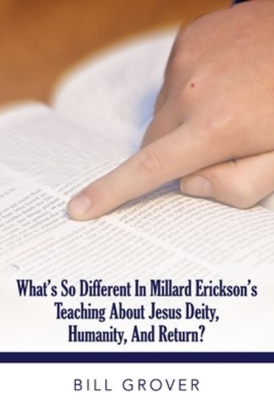 Cover for Bill Grover · What's So Different in Millard Erickson's Teaching About Jesus Diety, Humanity, and Return? (Paperback Book) (2021)