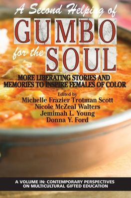 Cover for A Second Helping of Gumbo for the Soul: More Liberating Stories and Memories to Inspire Females of Color - Contemporary Perspectives on Multicultural Gifted Education (Paperback Book) (2020)