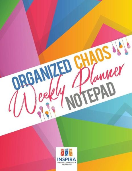 Cover for Planners &amp; Notebooks Inspira Journals · Organized Chaos Weekly Planner Notepad (Pocketbok) (2019)