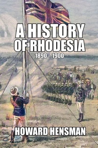 Cover for Howard Hensman · A History of Rhodesia 1890-1900 (Pocketbok) (2022)