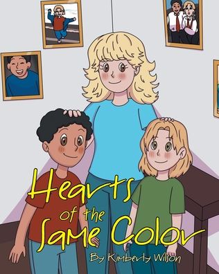 Hearts of the Same Color - Kimberly Wilson - Books - Page Publishing, Inc. - 9781662452703 - October 5, 2021