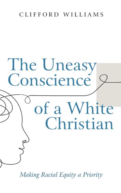 Cover for Clifford Williams · The Uneasy Conscience of a White Christian (Inbunden Bok) (2021)