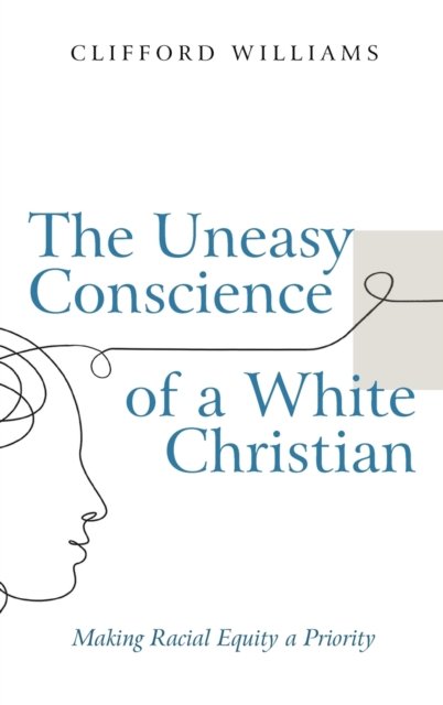 Cover for Clifford Williams · The Uneasy Conscience of a White Christian (Gebundenes Buch) (2021)