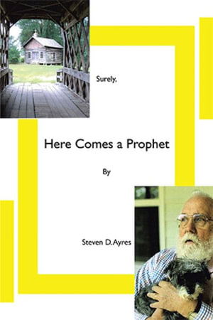 Cover for Steven D Ayres · Surely, Here Comes a Prophet (Hardcover Book) (2022)