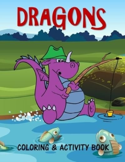 Dragons Coloring & Activity Book - Bn Kids Books - Boeken - Independently Published - 9781671560703 - 4 december 2019