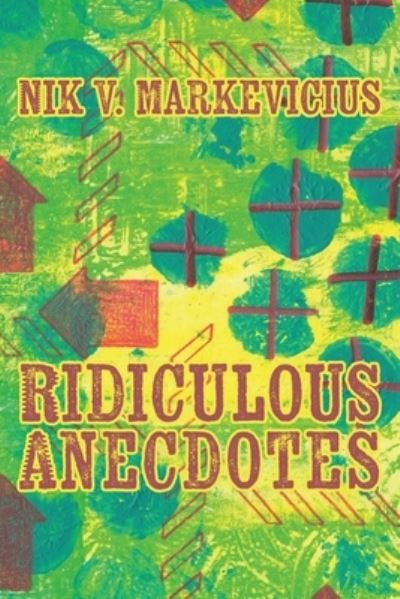 Cover for Nik V Markevicius · Ridiculous Anecdotes (Paperback Book) (2019)