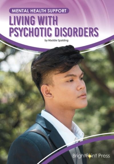 Cover for Maddie Spalding · Living with Psychotic Disorders (Bog) (2023)