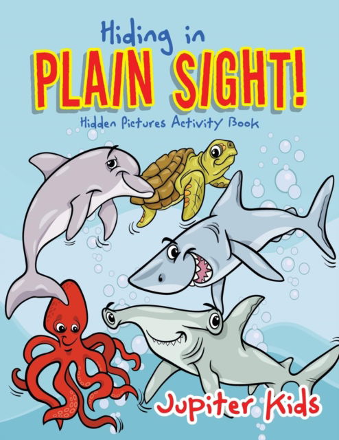Cover for Jupiter Kids · Hiding in Plain Sight! Hidden Pictures Activity Book (Paperback Book) (2017)