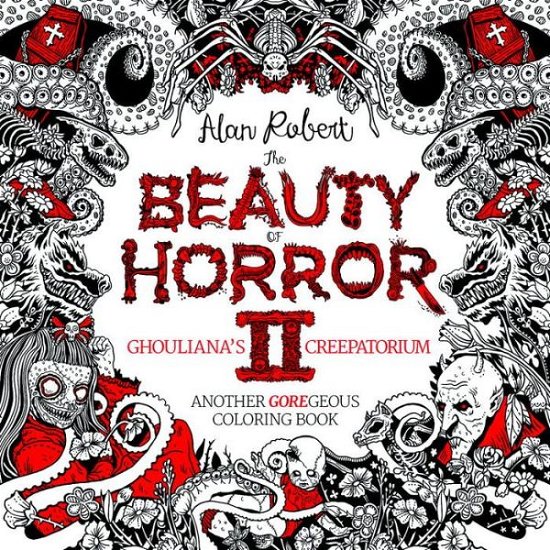 Cover for Alan Robert · The Beauty of Horror 2: Ghouliana's Creepatorium Coloring Book - Beauty of Horror (Pocketbok) (2017)