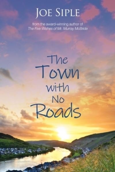 Cover for Joe Siple · The Town with No Roads (Paperback Book) (2019)