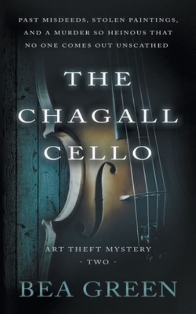 Cover for Bea Green · The Chagall Cello: A Traditional Mystery Series - Art Theft Mystery (Paperback Book) (2022)