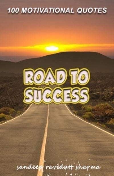 Cover for Sandeep Ravidutt Sharma · Road To Success (Paperback Book) (2019)