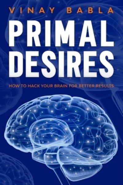 Cover for Vinay Babla · Primal Desires (Paperback Book) (2019)