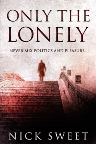 Cover for Nick Sweet · Only The Lonely (Paperback Book) (2021)