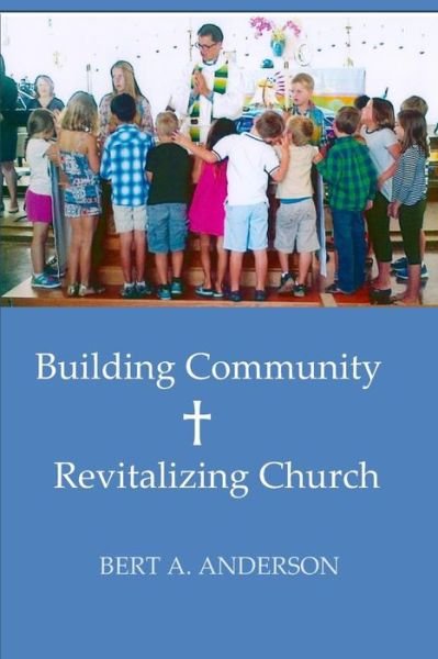 Cover for Bert a Anderson · Building Community (Paperback Bog) (2018)