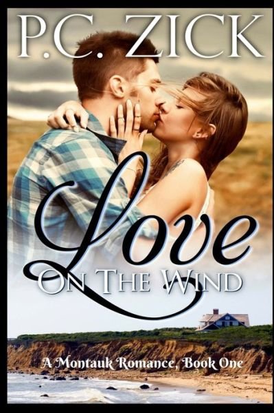 Love on the Wind - P C Zick - Books - Createspace Independent Publishing Platf - 9781722277703 - August 9, 2018