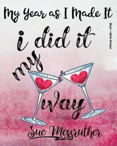 I Did It My Way - Sue Messruther - Books - Createspace Independent Publishing Platf - 9781722631703 - July 12, 2018