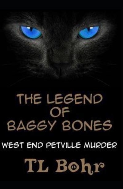 The Legend of Baggy Bones - Tl Bohr - Boeken - Independently Published - 9781728709703 - 12 oktober 2018