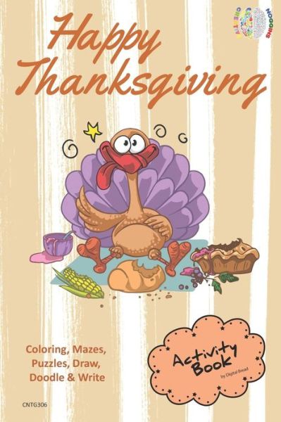 Cover for Digital Bread · Happy Thanksgiving Activity Book Coloring, Mazes, Puzzles, Draw, Doodle and Write (Paperback Book) (2018)