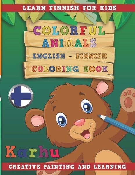 Cover for Nerdmediaen · Colorful Animals English - Finnish Coloring Book. Learn Finnish for Kids. Creative Painting and Learning. (Taschenbuch) (2018)